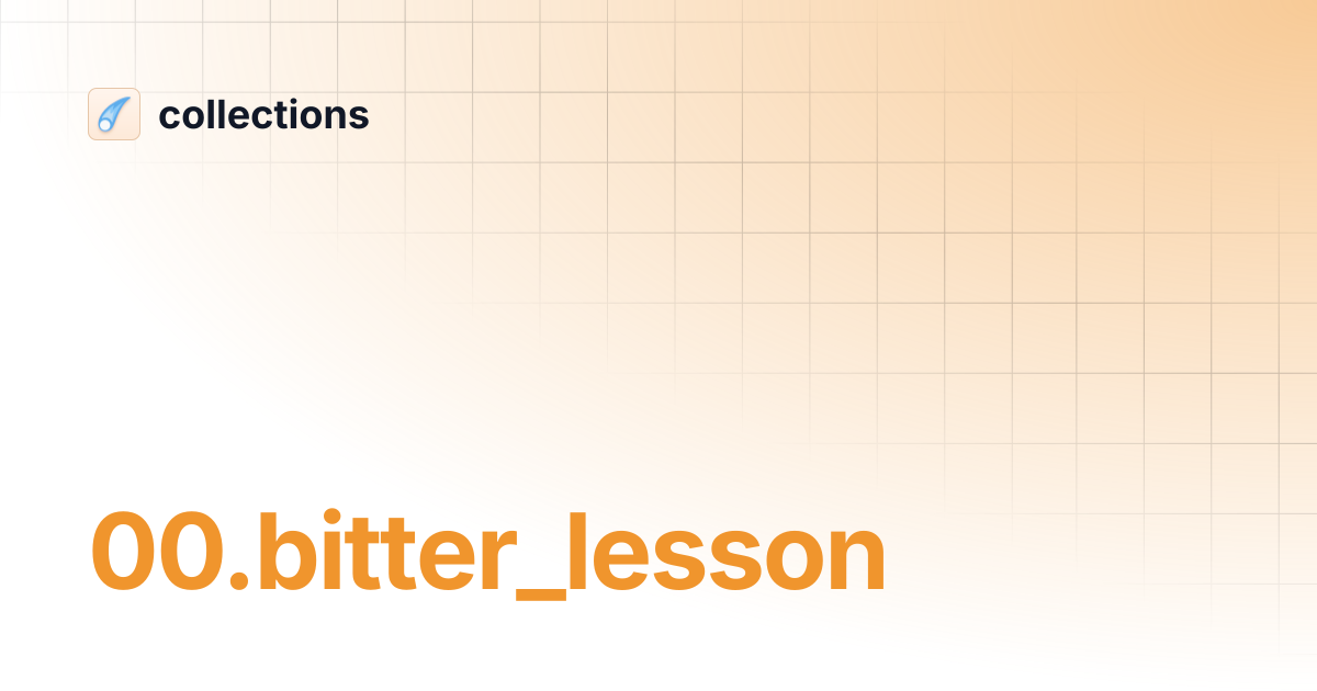 00.bitter_lesson | collections